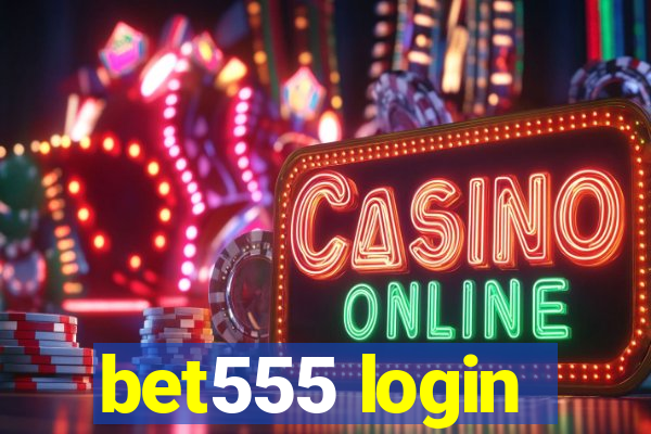 bet555 login